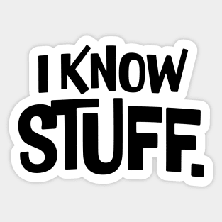 I Know Stuff. Sticker